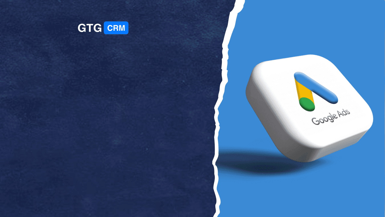 From “Good” to “Excellent”: Optimize Google Ads with GTG CRM's AI